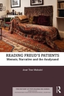 Reading Freud's Patients: Memoir, Narrative and the Analysand (History of Psychoanalysis) Cover Image