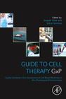 Guide to Cell Therapy Gxp: Quality Standards in the Development of Cell-Based Medicines in Non-Pharmaceutical Environments By Joaquim Vives, Gloria Carmona Cover Image