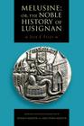 Melusine; Or, the Noble History of Lusignan By Jean D'Arras, Donald Maddox (Translator), Sara Sturm-Maddox (Translator) Cover Image