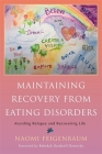 Maintaining Recovery from Eating Disorders: Avoiding Relapse and Recovering Life By Naomi Feigenbaum, Rebekah Bardwell (Foreword by) Cover Image