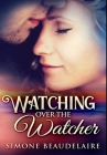 Watching Over The Watcher: Premium Hardcover Edition Cover Image