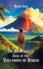The Adventures of Asva at The Volcanoes of Hawaii Cover Image