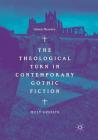 The Theological Turn in Contemporary Gothic Fiction: Holy Ghosts By Simon Marsden Cover Image