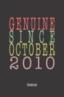 Genuine Since October 2010: Notebook By Genuine Gifts Publishing Cover Image