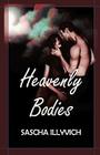 Heavenly Bodies: Two Novels of Fantasy and Eros By Sascha Illyvich Cover Image