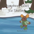 Humphrey Goes Ice Skating By Emily Rennison Cover Image
