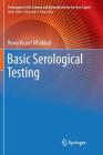 Basic Serological Testing (Techniques in Life Science and Biomedicine for the Non-Exper) Cover Image