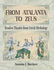From Atalanta to Zeus: Readers Theatre from Greek Mythology By Suzanne I. Barchers Cover Image