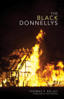 The Black Donnellys By Thomas P. Kelley, Ray Fazakas (Foreword by) Cover Image