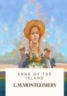 Anne of the Island By L. M. Montgomery Cover Image