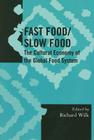 Fast Food/Slow Food: The Cultural Economy of the Global Food System (Society for Economic Anthropology Monograph) By Richard Wilk (Editor), Cathy Banwell (Contribution by), Theodore C. Bestor (Contribution by) Cover Image