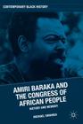 Amiri Baraka and the Congress of African People: History and Memory (Contemporary Black History) Cover Image