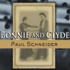 Bonnie and Clyde Lib/E: The Lives Behind the Legend By Paul Schneider, Patrick Girard Lawlor (Read by) Cover Image