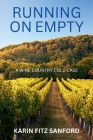 Running on Empty: A Wine Country Cold Case By Karin Fitz Sanford Cover Image