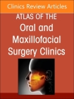 Maxillary and Midface Reconstruction, Part 1, an Issue of Atlas of the Oral & Maxillofacial Surgery Clinics: Volume 32-2 (Clinics: Dentistry #32) Cover Image