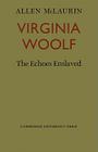 Virginia Woolf: The Echoes Enslaved By Allen McLaurin Cover Image