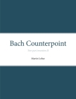 Bach Counterpoint: Two-part invention II By Martin Lohse Cover Image
