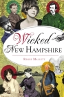 Wicked New Hampshire By Renee Mallett Cover Image