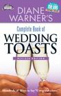 Diane Warner's Complete Book of Wedding Toasts, Revised Edition: Hundreds of Ways to Say Congratulations! (Wedding Essentials) Cover Image