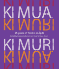 Ki Mua, Ki Muri: 25 years of Toioho ki Apiti Cover Image
