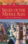 Sieges of the Middle Ages (Pen & Sword Military Classics) By Philip Warner Cover Image