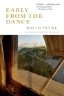 Early From the Dance By David Payne Cover Image