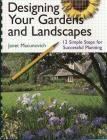 Designing Your Gardens and Landscapes: 12 Simple Steps for Successful Planning By Janet Macunovich Cover Image