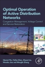 Optimal Operation of Active Distribution Networks: Congestion Management, Voltage Control and Service Restoration Cover Image