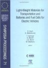 Light-Weight Materials for Transportation and Batteries and Fuel Cells for Electric Vehicles: Volume 71 (European Materials Research Society Symposia Proceedings #71) By R. Ciach, A. Moretti, H. Wallentowitz Cover Image