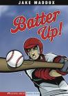 Batter Up! (Jake Maddox Sports Stories) Cover Image