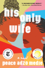 His Only Wife By Peace Adzo Medie Cover Image