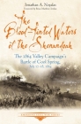 The Blood-Tinted Waters of the Shenandoah: The 1864 Valley Campaign's Battle of Cool Spring, July 17-18, 1864 (Emerging Civil War) Cover Image