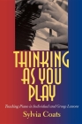 Thinking as You Play: Teaching Piano in Individual and Group Lessons By Sylvia Coats Cover Image