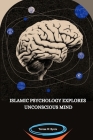 Islamic Psychology Explores Unconscious Mind Cover Image