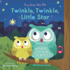 Twinkle, Twinkle, Little Star: Sing Along With Me! Cover Image