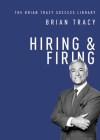 Hiring and Firing (Brian Tracy Success Library) By Brian Tracy Cover Image
