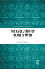 The Evolution of Blake's Myth (Routledge Studies in Romanticism) Cover Image