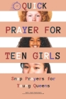 Quick Prayers for Teen Girls: Snap Prayers for Young Queens Cover Image