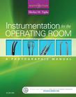 Instrumentation for the Operating Room: A Photographic Manual Cover Image