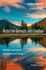 Notes on Genesis and Exodus By Thomas Merton, Patrick F. O'Connell (Editor), Pauline A. Viviano (Preface by) Cover Image