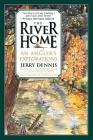 River Home: An Angler's Explorations By Jerry Dennis Cover Image