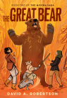 The Great Bear: The Misewa Saga, Book Two By David A. Robertson Cover Image