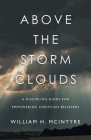 Above the Storm Clouds: A Discipling Guide for Empowering Christian Believers By William H. McIntyre Cover Image