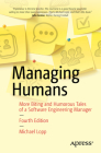 Managing Humans: More Biting and Humorous Tales of a Software Engineering Manager Cover Image