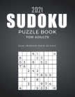 2021 Sudoku Puzzle Book for Adults: 1000 Sudoku Puzzles for Beginners and Pros Easy-Medium-Hard- Sudoku Puzzles Sudoku Brain Game For Adults Perfect G By Faro Publishing Cover Image