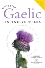 Scottish Gaelic in Twelve Weeks: With Audio Download Cover Image