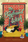 The Boyfriend Wish By Swati Teerdhala Cover Image