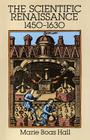 The Scientific Renaissance 1450-1630 By Marie Boas Hall Cover Image