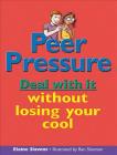 Peer Pressure: Deal with It Without Losing Your Cool (Lorimer Deal with It) By Elaine Slavens, Ben Shannon (Illustrator) Cover Image
