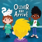 Oliver Est Arrivé: Une histoire d'amitié et de jalousie Cover Image